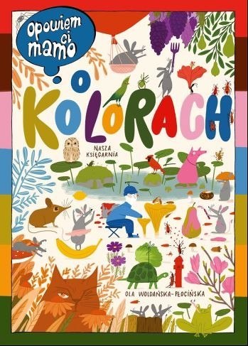 Książeczka Opowiem Ci Mamo, o kolorach Książeczka Opowiem Ci Mamo, o kolorach
