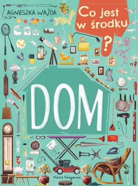 Książeczka Co jest w środku? Dom Książeczka Co jest w środku? Dom