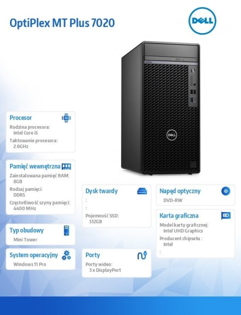 Komputer Optiplex Plus MT/Core i5-14500/8GB/512GB SSD/Integrated/DVD RW/Wireless Kb & Mouse/W11Pro/vPro Komputer Optiplex Plus MT/Core i5-14500/8GB/512GB SSD/Integrated/DVD RW/Wireless Kb & Mouse/W11Pro/vPro