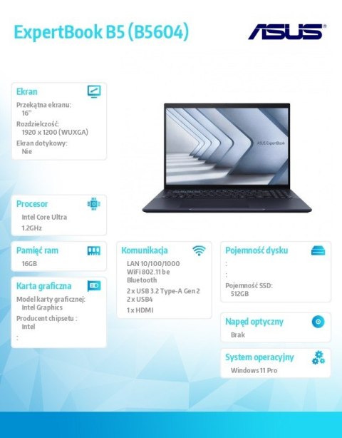 Notebook ExpertBook B5 B5604CMA-Q90499X - ultra 5 125H/16GB/512GB/16 WUXGA/Win 11 Pro/3YRS Notebook ExpertBook B5 B5604CMA-Q90499X - ultra 5 125H/16GB/512GB/16 WUXGA/Win 11 Pro/3YRS